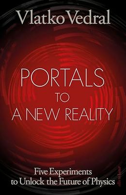 Portals to a New Reality: Five Experiments to Unlock the Future of Physics