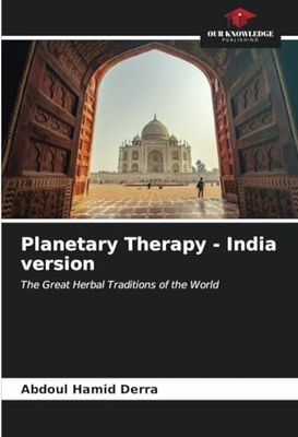 Planetary Therapy - India version: The Great Herbal Traditions of the World