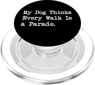 Mi perro piensa que cada paseo es un desfile Citas divertidas de perros PopSockets PopGrip para MagSafe