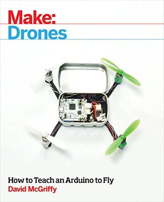 Make Drones: Teach an Arduino to Fly