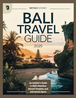 Bali Travel Guide 2025: An Insider’s Guide to Bali’s Beaches, Sacred Temples, and Adventure Spots