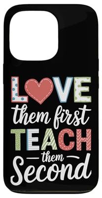Love Them First Teach Them Second Case for iPhone 13 Pro