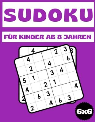 Sudoku für Kinder ab 8 Jahren: Über 300 spannende Rätsel für clevere Kids – Fördere Konzentration, Logik und Spaß am Lernen!