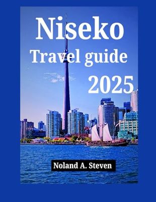 NISEKO TRAVEL GUIDE 2025: Uncover Japan's Powder Paradise, Skiing, Hot Springs, Local Delights and Budget tips for vacation your need to know