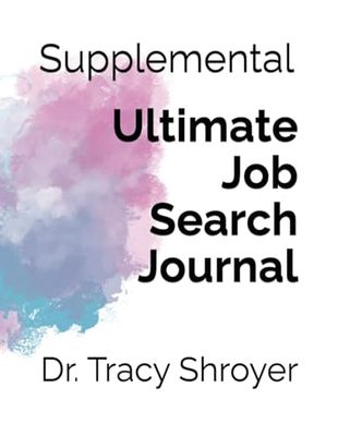Ultimate Job Search Journal Supplemental: Extend Your Career Tracking Capacity