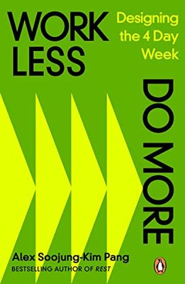 Work Less Do More: Designing the 4-Day Week