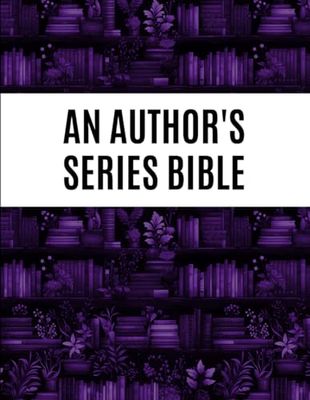 An Author's Series Bible: 5 Series w/ 3 Books Character Details