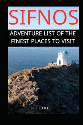 SIFNOS: ADVENTURE LIST OF THE FINEST PLACES TO VISIT