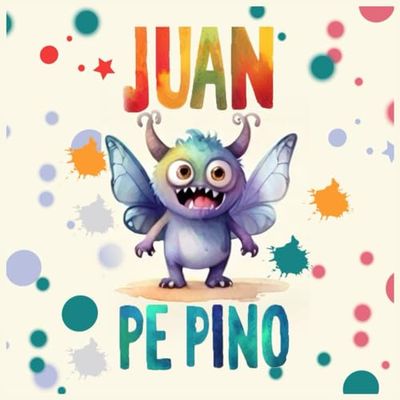 JUAN PEPINO, el monstruo tierno.: Cuento muy corto para niños de 1 a 3 años.