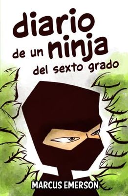 Diario de un Ninja del Sexto Grado (Diary of a 6th Grade Ninja) (Spanish Edition)