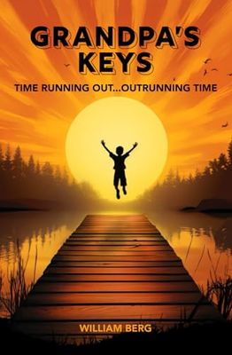 Grandpa's Keys: Time Running Out...Outrunning Time