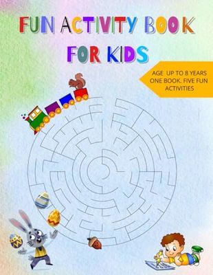 FUN ACTIVITY BOOK FOR KIDS: Explore, Imagine, Create - A Book of Joyful Leaning