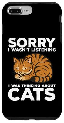 Sorry I Wasn't Listening I Was Thinking About Cats Case for iPhone 7 Plus/8 Plus
