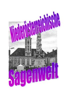 Niederösterreichische Sagenwelt