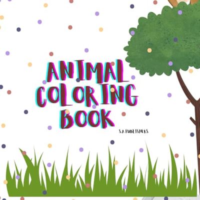 Animal Coloring Book: Explore the Wild World of Colors