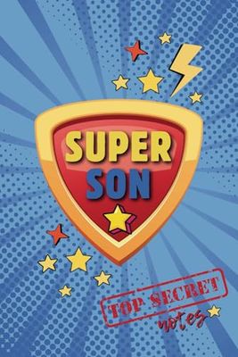 Super Son – Top Secret Notes | Fun Superhero-Inspired Journal for Boys: Lined Notebook with Personalized First Page – Perfect Gift for Son – Birthday, Christmas, or Just Because