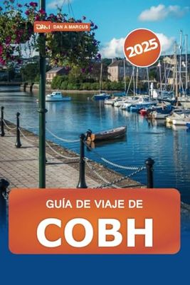 Guía de viaje de Cobh 2025: Descubre la joya costera de Irlanda, los lugares de interés, la cultura, las atracciones ocultas y las experiencias locales