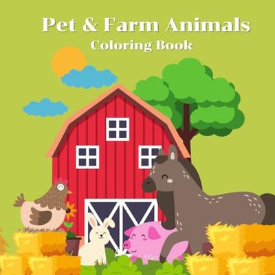 Pet & Farm Animals Coloring Book: for children ages 4+ (Fun and Easy Coloring pages with Vocabulary)