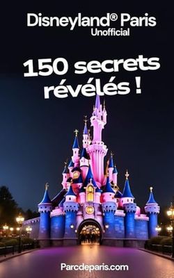 Disneyland Paris : 150 secrets révélés