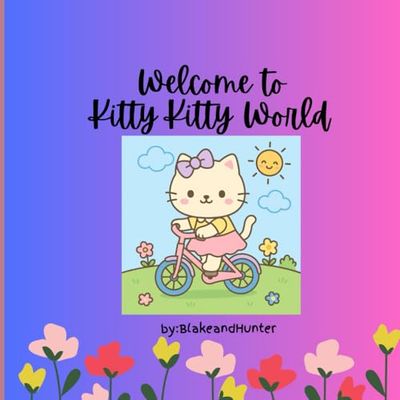 Kitty Kitty World: by: BlakeandHunter
