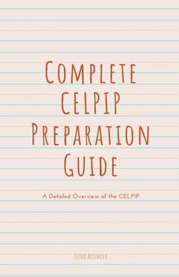 Complete CELPIP Preparation Guide: A Detailed Overview of the CELPIP: 2 (Ielts Confidence)