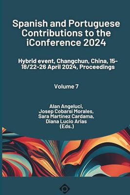Spanish and Portuguese Contributions to the iConference 2024: Hybrid event, Changchun, China, 15-18/22-26 April 2024, Proceedings