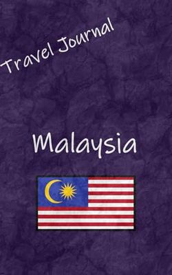 Travel Journal: Malaysia