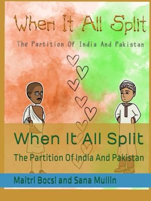 When It All Split: The Partition Of India And Pakistan