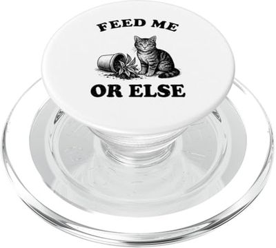 Feed Me Or Else Planta para gatos Plantas para gatitos Amante de los gatos PopSockets PopGrip para MagSafe