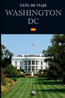 Guía de Viaje: Washington DC (En Español) (Guías del Mundo)