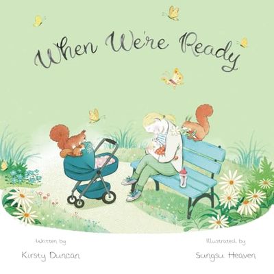 When We're Ready: A book celebrating longer-term breastfeeding and co-sleeping: A children's picture book celebrating longer-term breastfeeding and co-sleeping - endorsed by La Leache League GB
