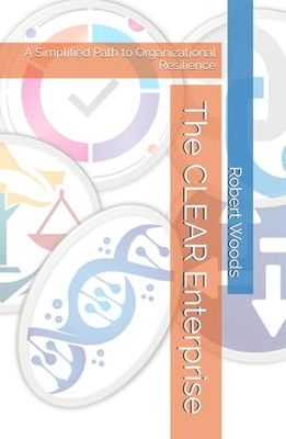 The CLEAR Enterprise: A Simplified Path to Organizational Resilience