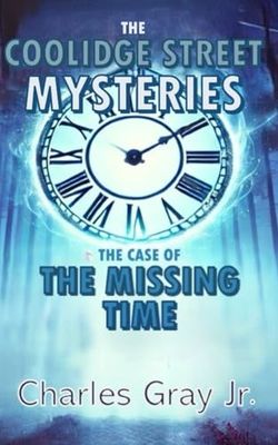 The Coolidge Street Mysteries: The Case of The Missing Time