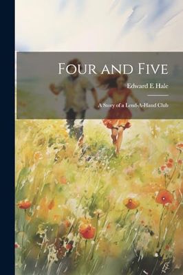 Four and Five; A Story of a Lend-A-Hand Club