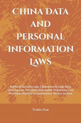 China Data and Personal Information Laws: National Security Law, Cybersecurity Law, Data Security Law, Personal Information Protection Law, Provisions Related to Government Access to Data