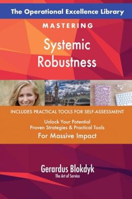 The Operational Excellence Library; Mastering Systemic Robustness