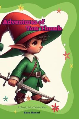 Adventures of Tom Thumb: A Classic Fairy Tale for Kids