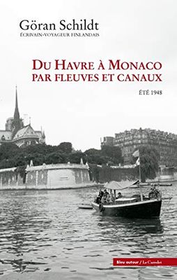 Du Havre à Monaco par fleuves et canaux: Eté 1948