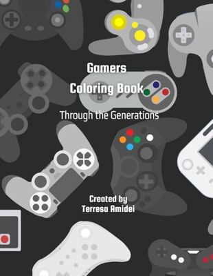 Gamers Coloring Book: Through the Generations (Fun & Educational)