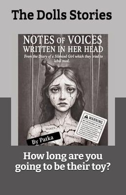 Notes of voices written in Her head (simple version): From a diary of a silenced girls which her tried to label mad