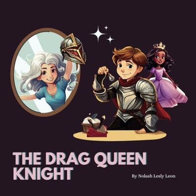 The Drag Queen Knight (Drag-On Kingdom)