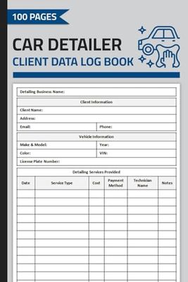 Car Detailer Client Data Log Book: Auto Detailing Customer Information Record Logbook | 100 Pages