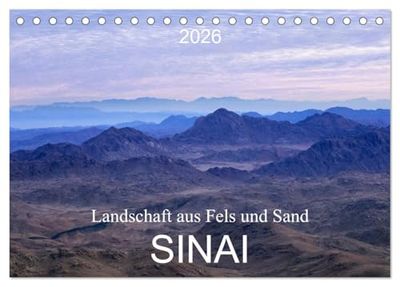 Sinai - Landschaft aus Fels und Sand (Tischkalender 2026 DIN A5 quer), CALVENDO Monatskalender: Der Sinai, Fels- und Sandwüste mit abwechslungsreicher atemberaubender Landschaft.