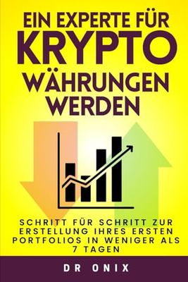 EIN EXPERTE FÜR KRYPTOWÄHRUNGEN WERDEN: Schritt für Schritt zur Erstellung Ihres ersten PORTFOLIOs in weniger als 7 Tagen
