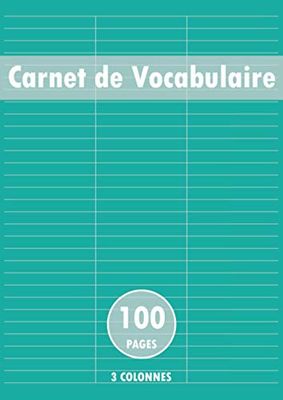 Carnet de Vocabulaire 3 Colonnes: Cahier vocabulaire | A4 | 100 pages | trois colonnes