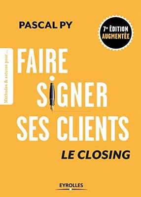 Faire signer ses clients: Le Closing