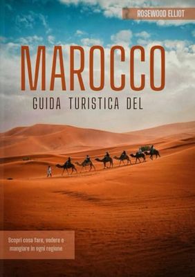 Guida Turistica Del Marocco 2026: Scopri cosa fare, vedere e mangiare in ogni regione