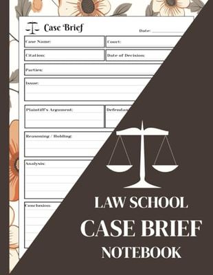 Law School Case Brief Notebook: Floral Art Design: Legal Journal Template for Trial, Criminal and Civil Analysis
