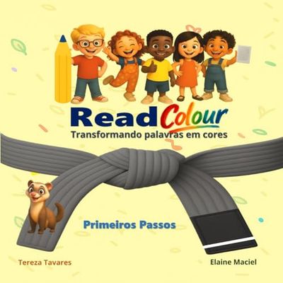 ReadColour: Primeiros Passos – Faixa Cinza: Um Livro de Colorir para Desenvolver a Compreensão Leitora em Crianças na Pré-Alfabetização e Alfabetização (ReadColour - Transformando palavras em cores)