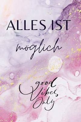 Alles ist möglich - good vibes only: Notizbuch für Persönlichkeitsentwicklung – Good Vibes, Mindset & Träume festhalten
